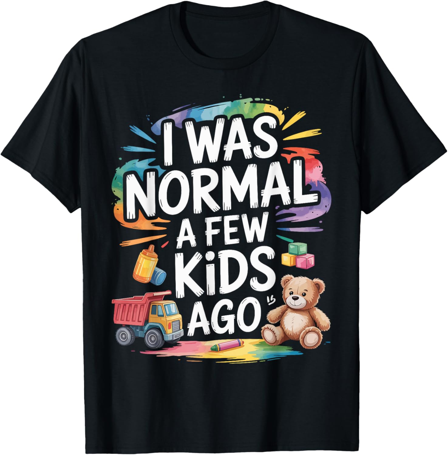 I Was Normal a Few Kids Ago Funny