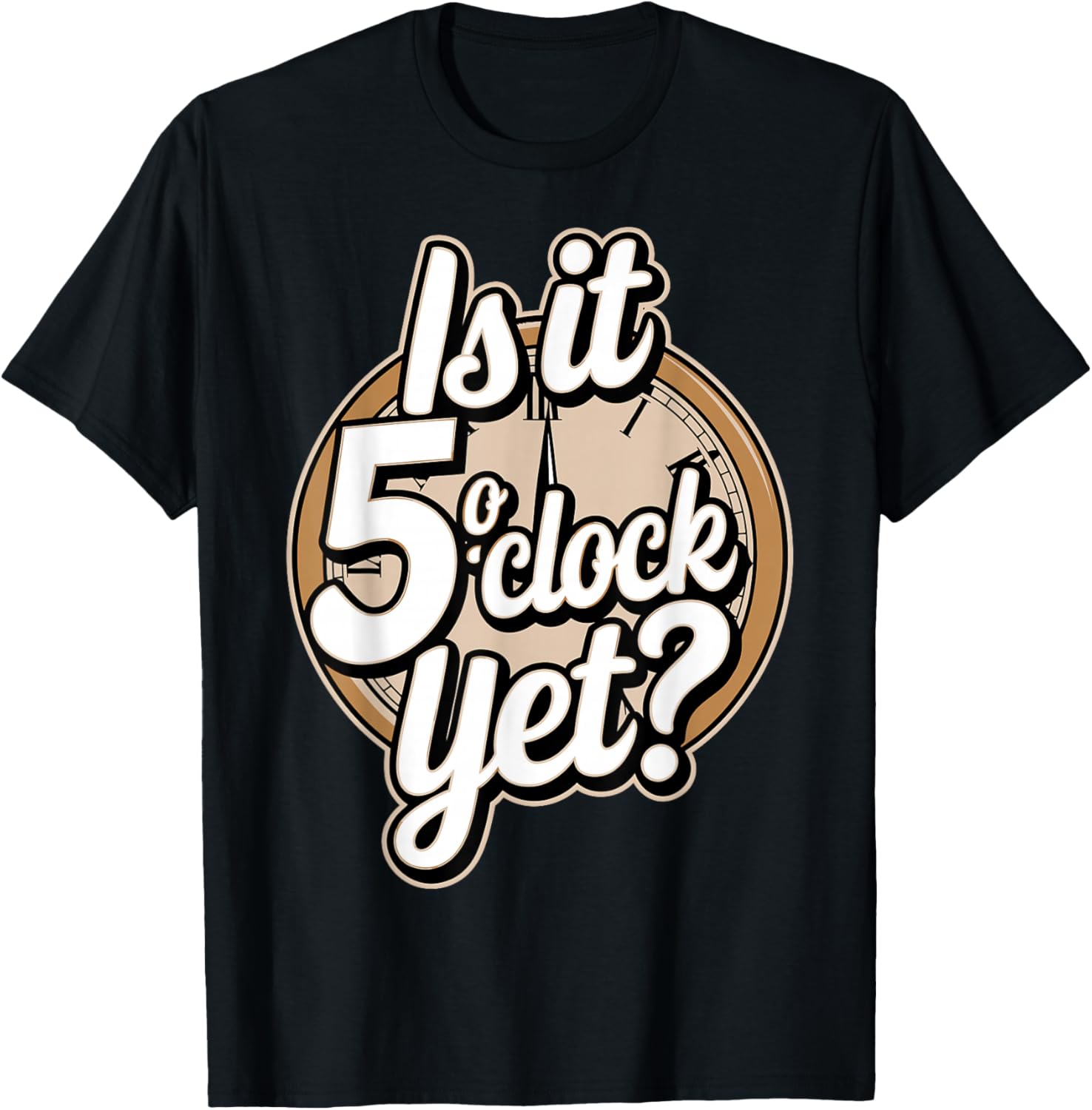 Is It 5 O'clock Yet?