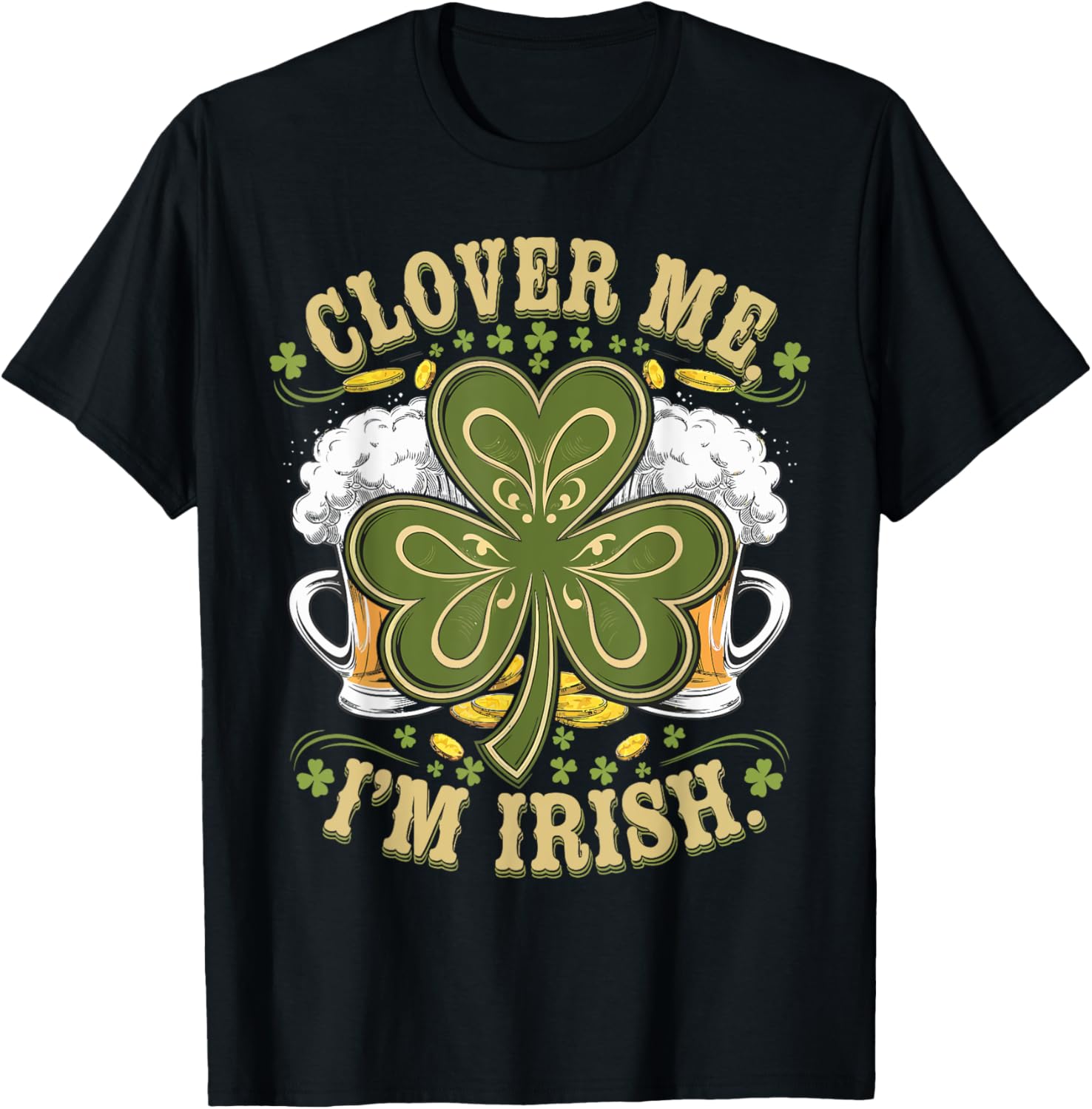 Clover Me I'm Irish St. Patrick's Day