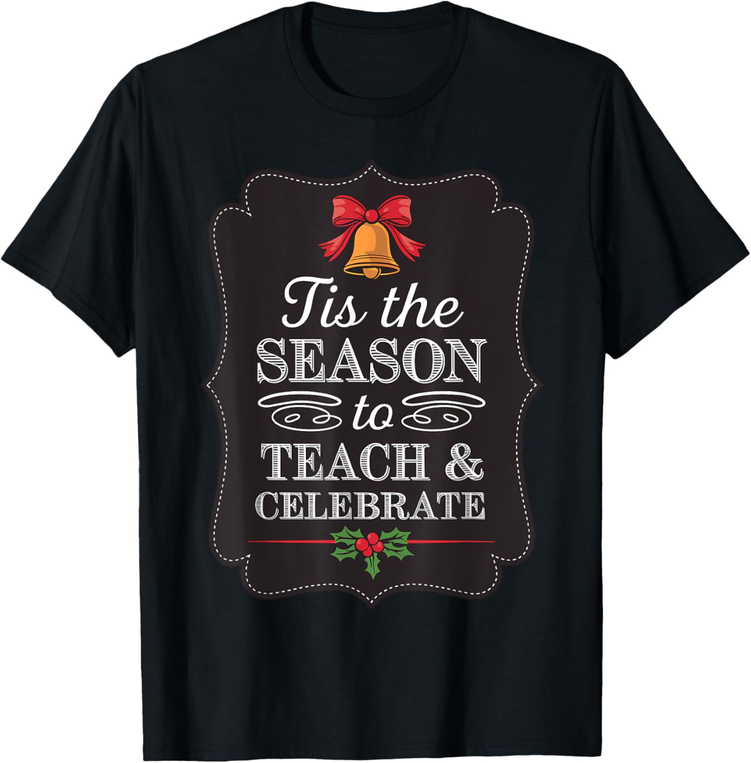 Teacher Christmas Tis The Season To Teach and Celebrate