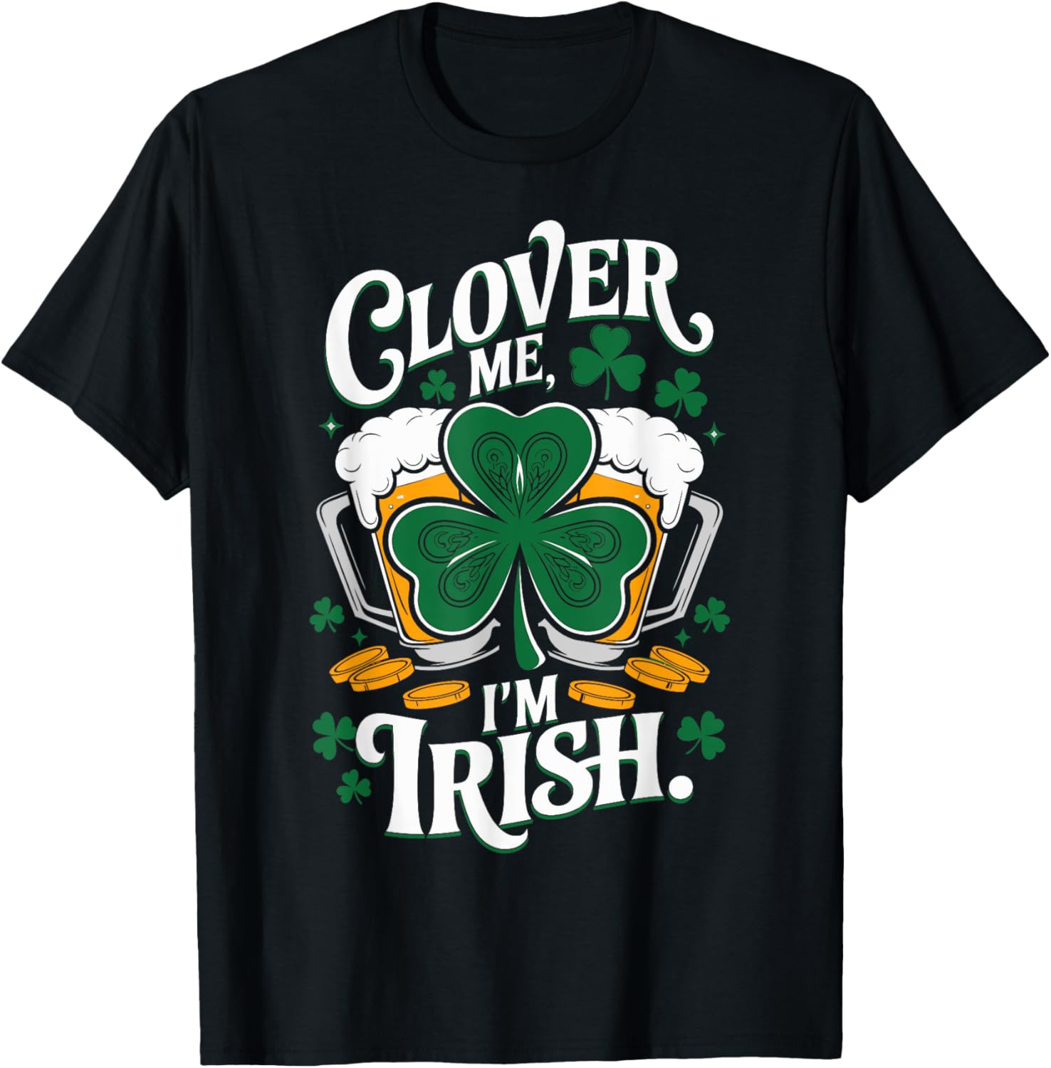 Clover Me I'm Irish St. Patrick's Day