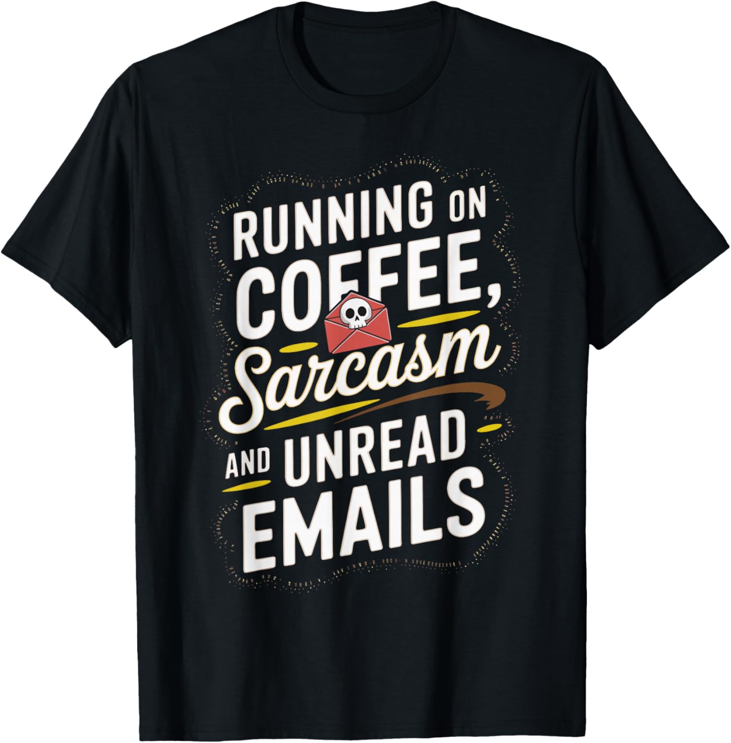 Running on Coffee Sarcasm and Unread Emails