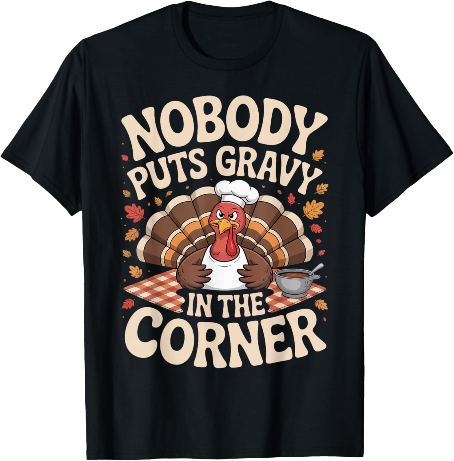 Thanksgiving Turkey Nobody Puts Gravy In The Corner