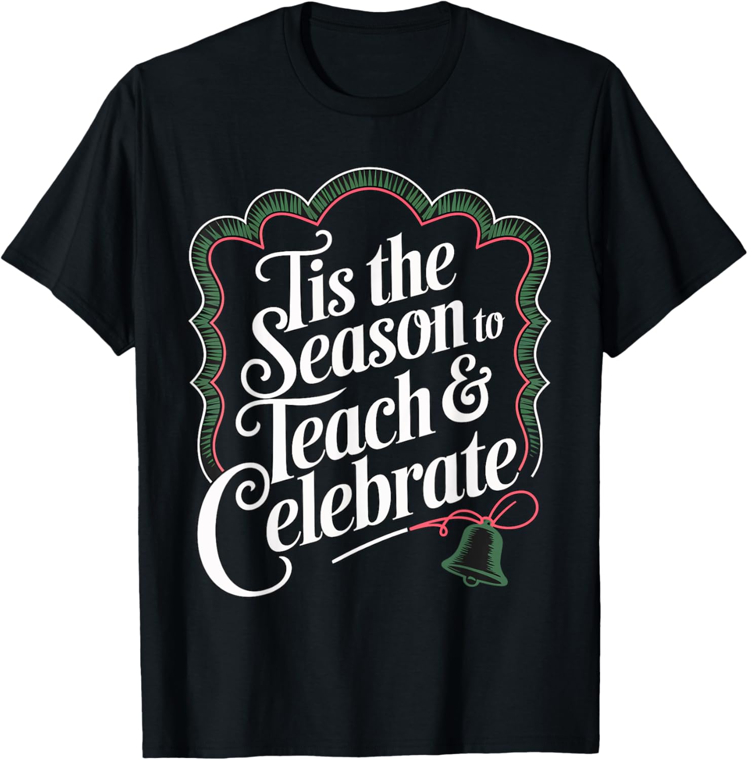 Teacher Christmas Tis The Season To Teach & Celebrate