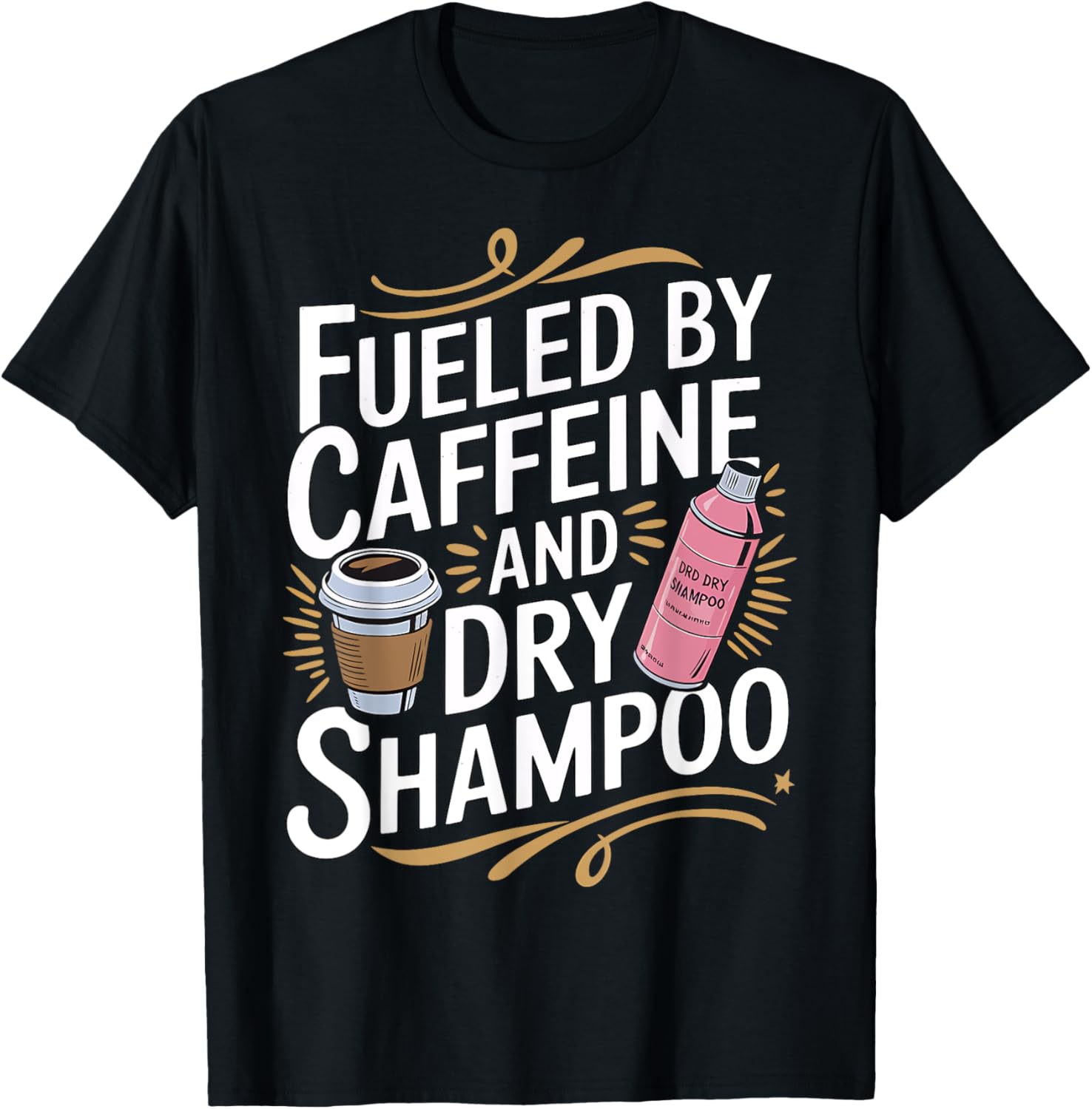 Fueled By Caffeine And Dry Shampoo