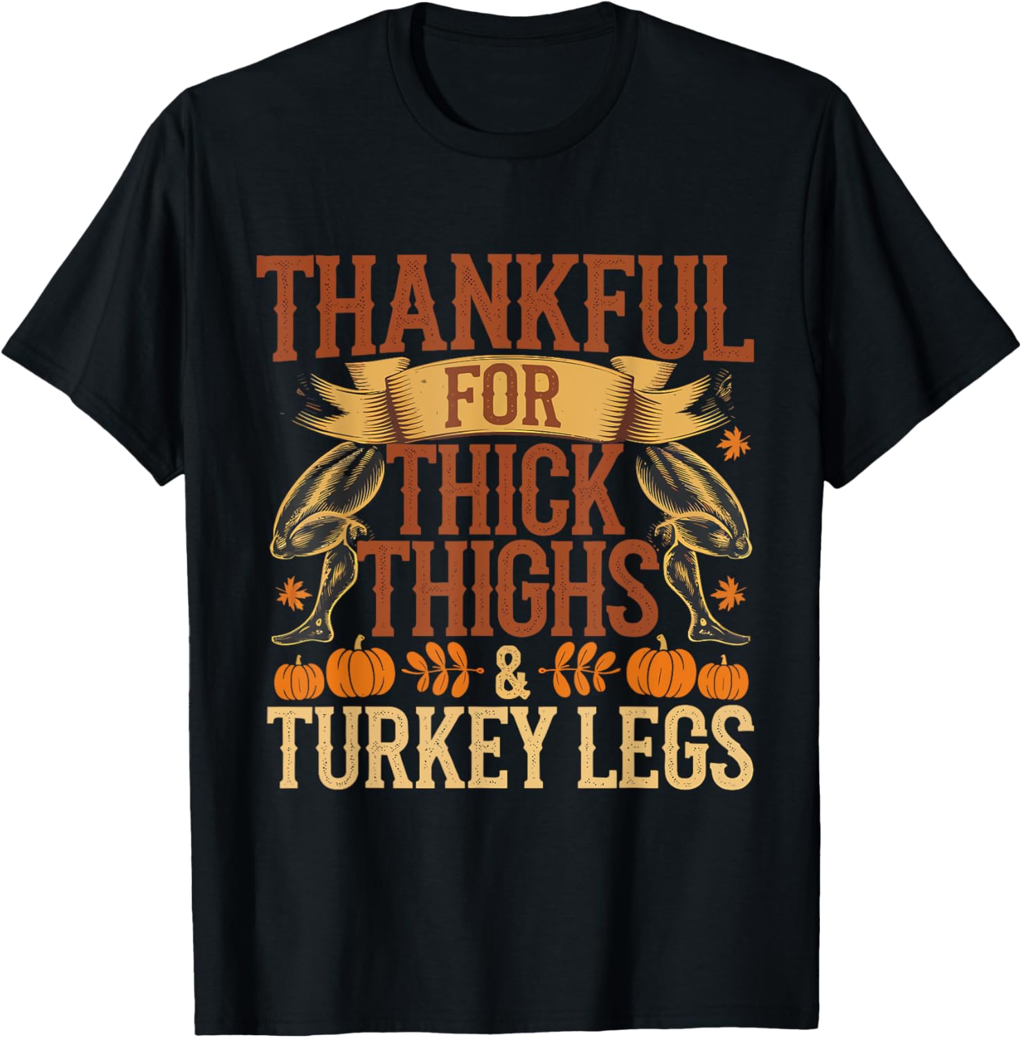 Thankful For Thick Thighs And Turkey Legs Thanksgiving Gym