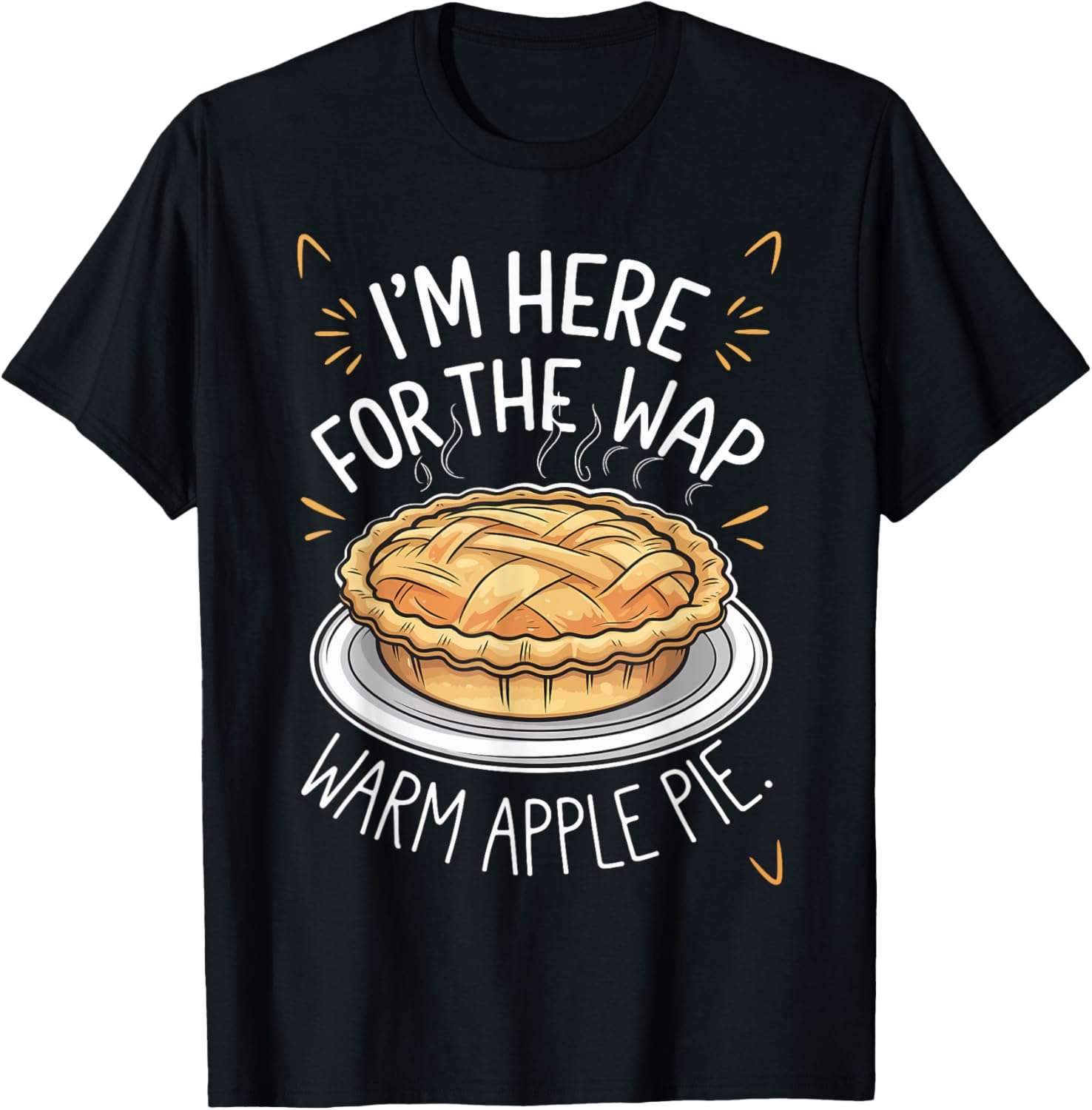 I'm Here For The Warm Apple Pie