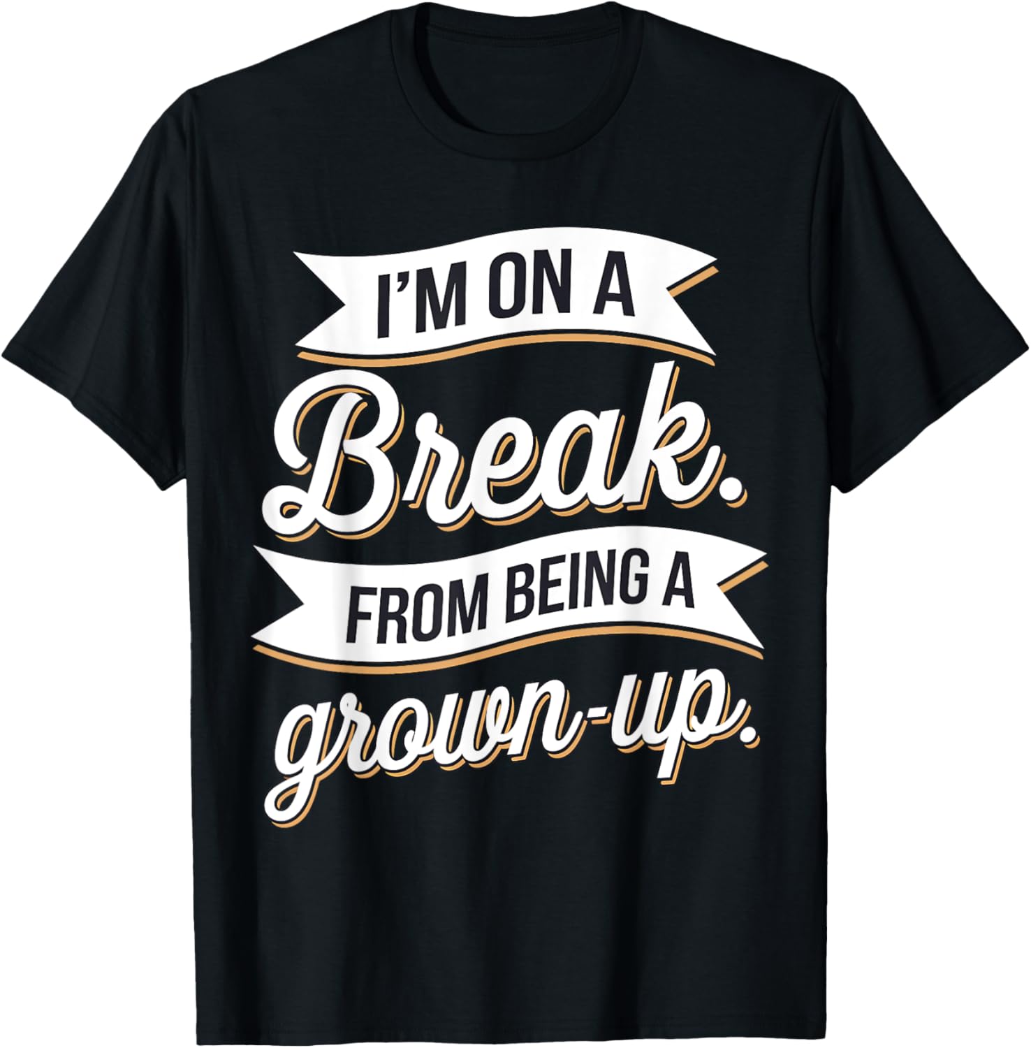 I'm On a Break From Being a Grown-Up