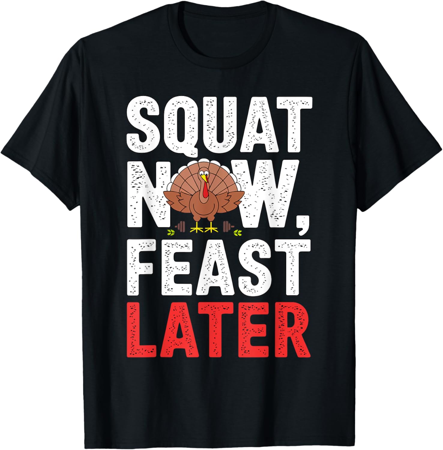 Squat Now Feast Later Gym Workout Thanksgiving