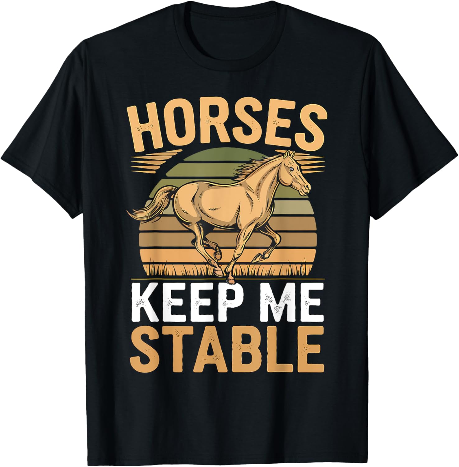 Horses Keep Me Stable