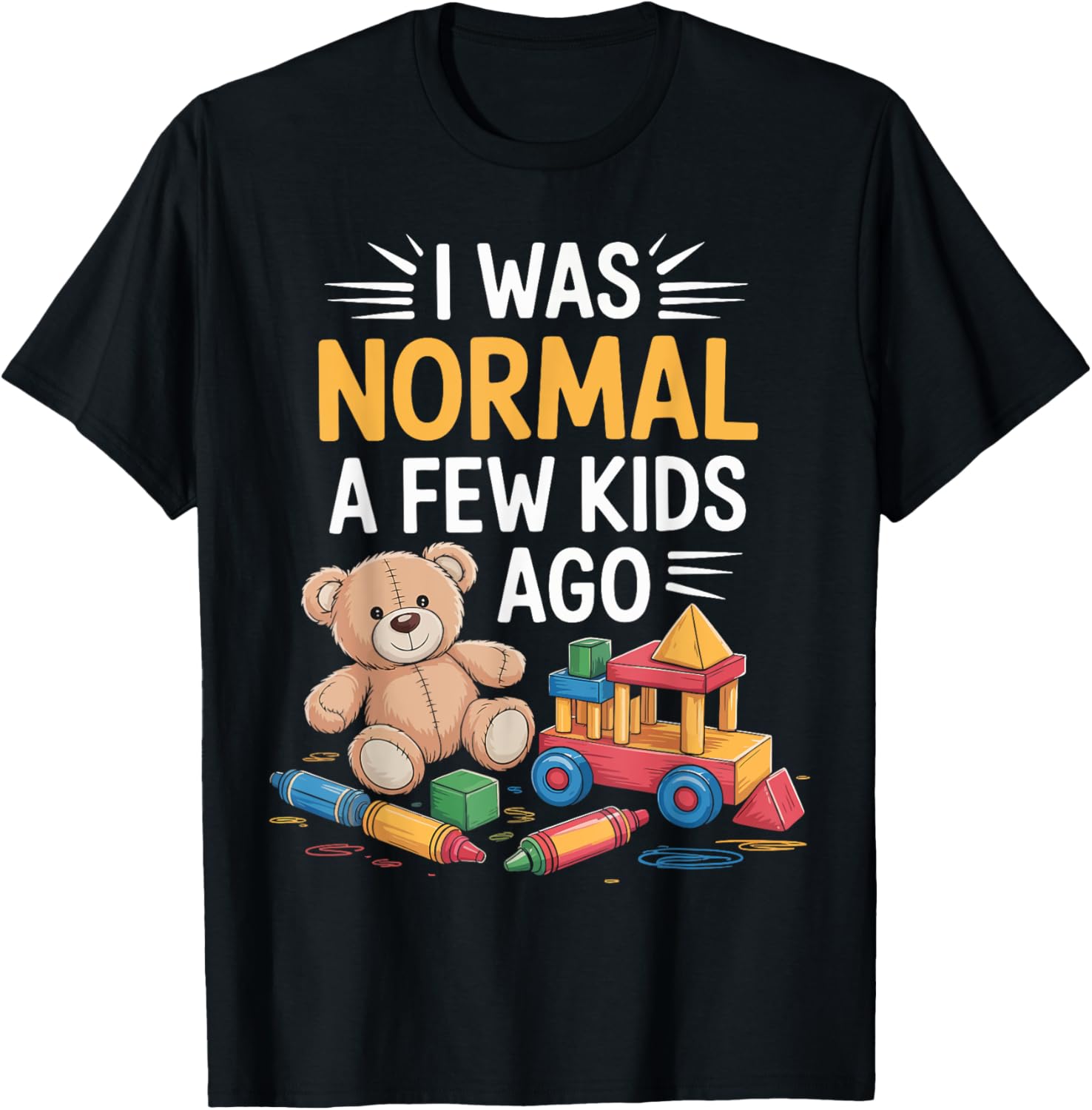 I Was Normal a Few Kids Ago Funny