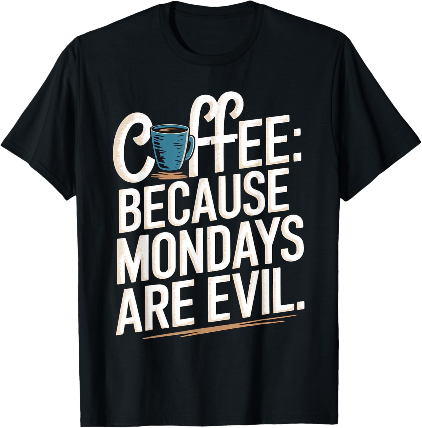 Coffee Because Mondays Are Evil